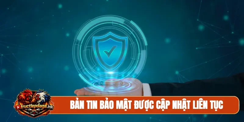 Bản tin bảo mật được cập nhật liên tục