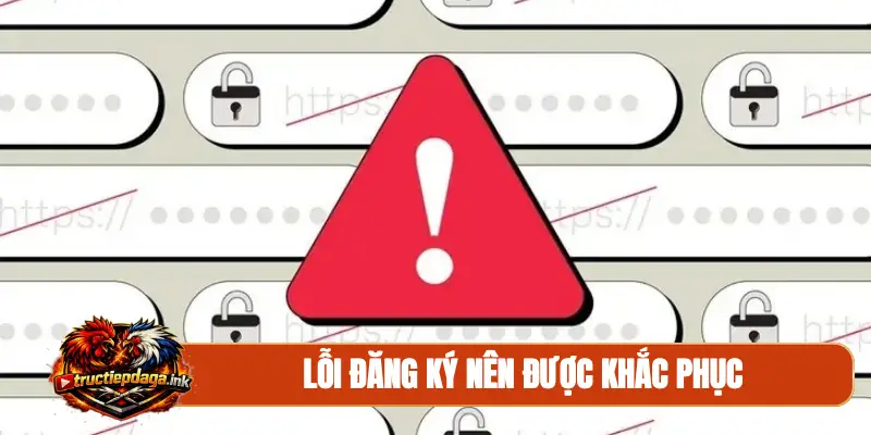 Lỗi đăng ký nên được khắc phục